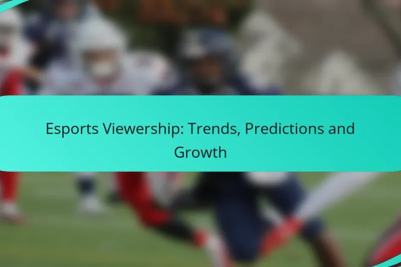 Esports Viewership: Trends, Predictions and Growth