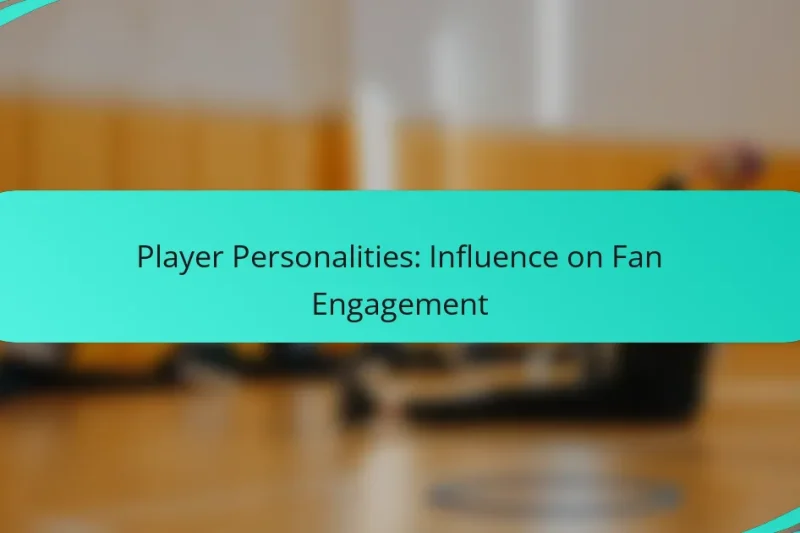 Player Personalities: Influence on Fan Engagement