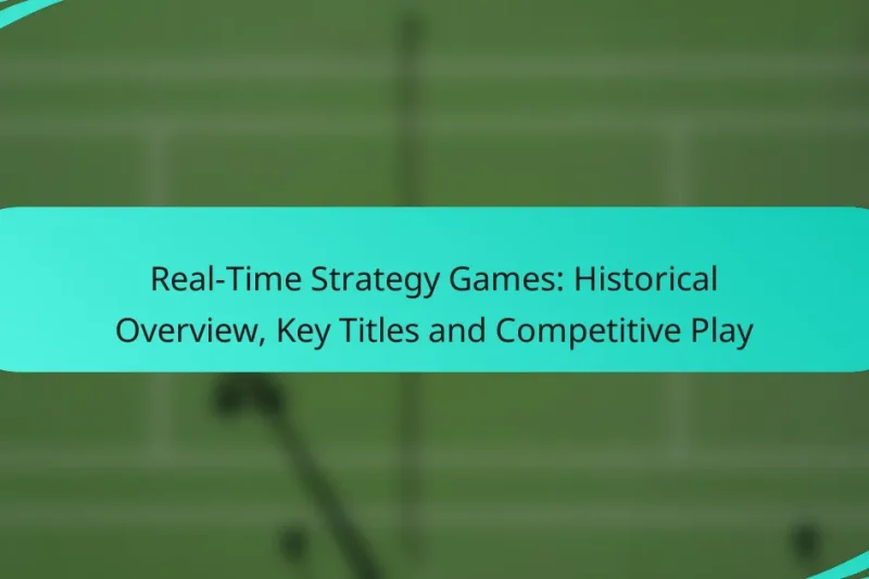 Real-Time Strategy Games: Historical Overview, Key Titles and Competitive Play