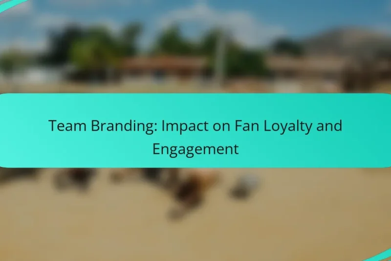 Team Branding: Impact on Fan Loyalty and Engagement