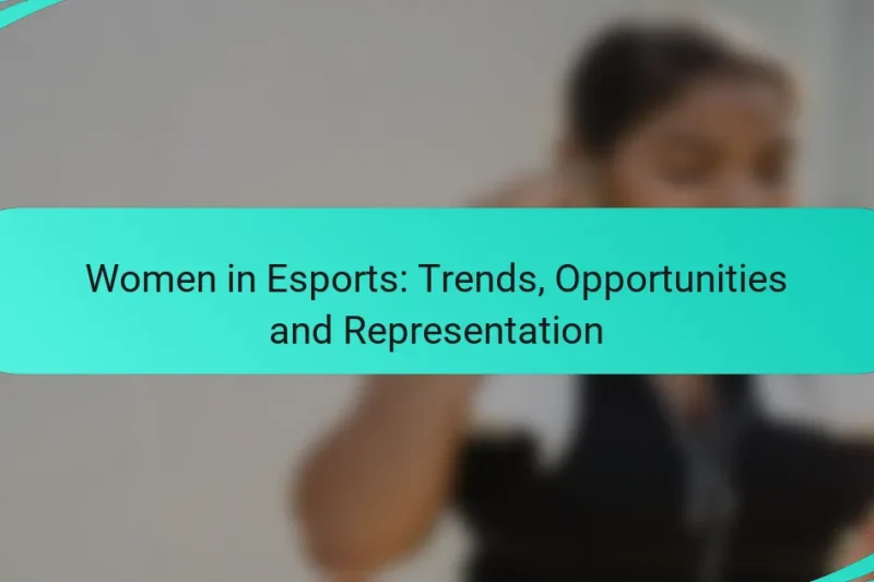 Women in Esports: Trends, Opportunities and Representation