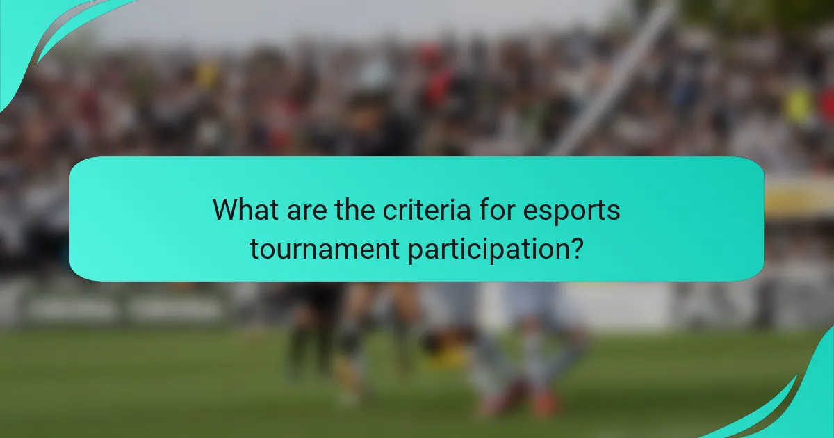 What are the criteria for esports tournament participation?