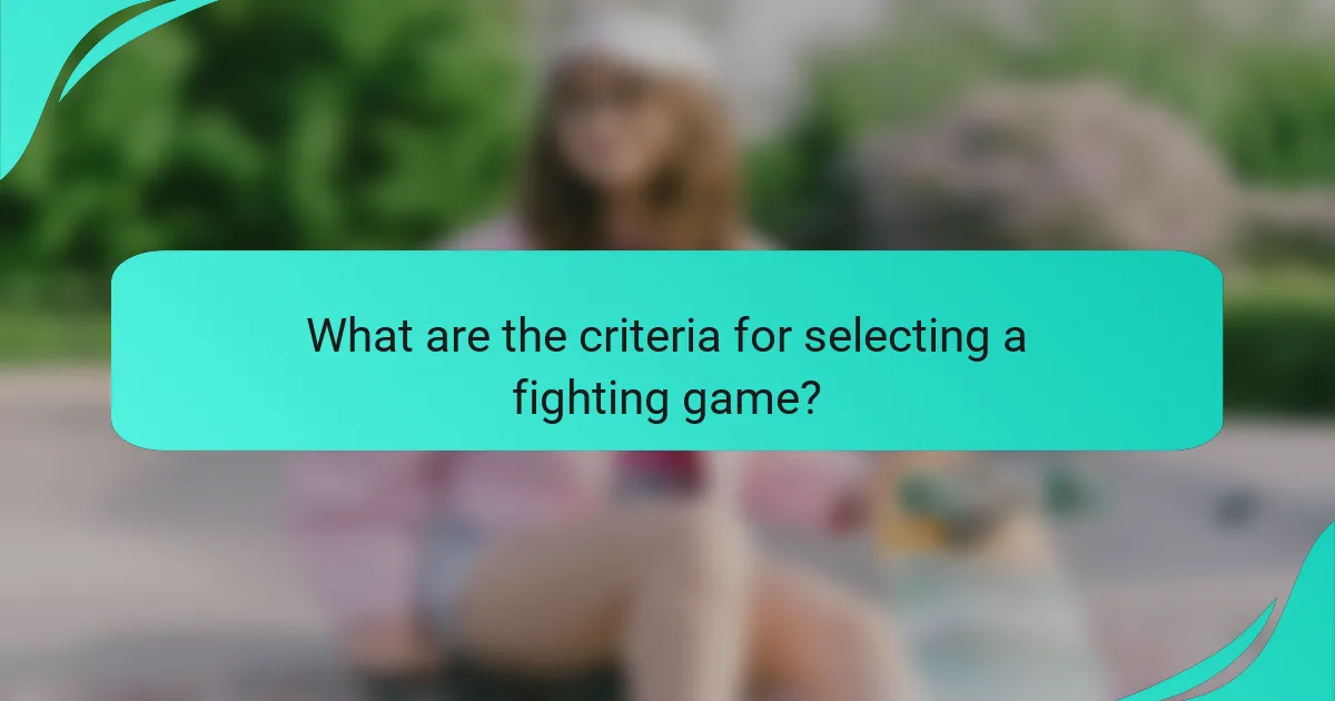 What are the criteria for selecting a fighting game?