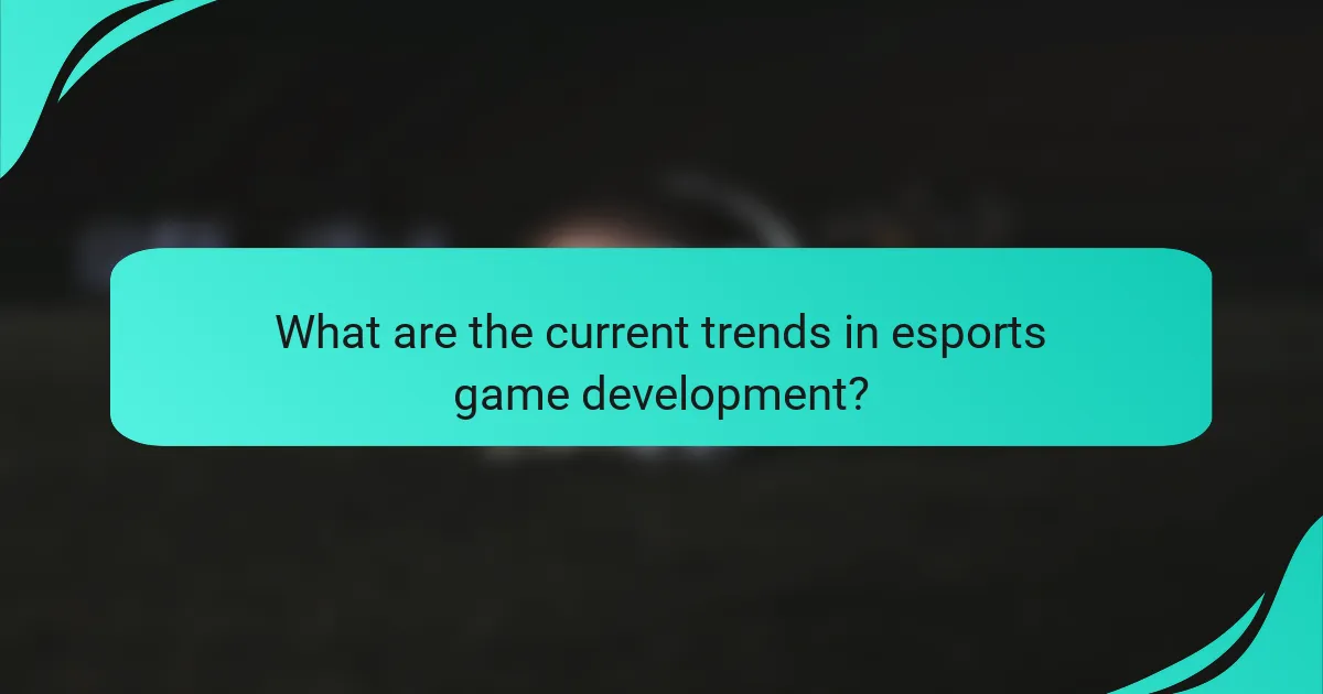 What are the current trends in esports game development?