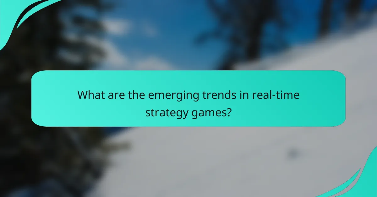 What are the emerging trends in real-time strategy games?