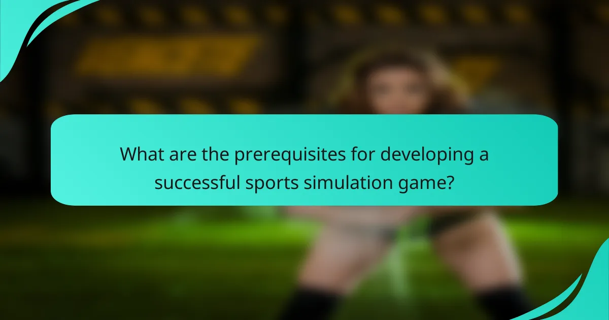 What are the prerequisites for developing a successful sports simulation game?