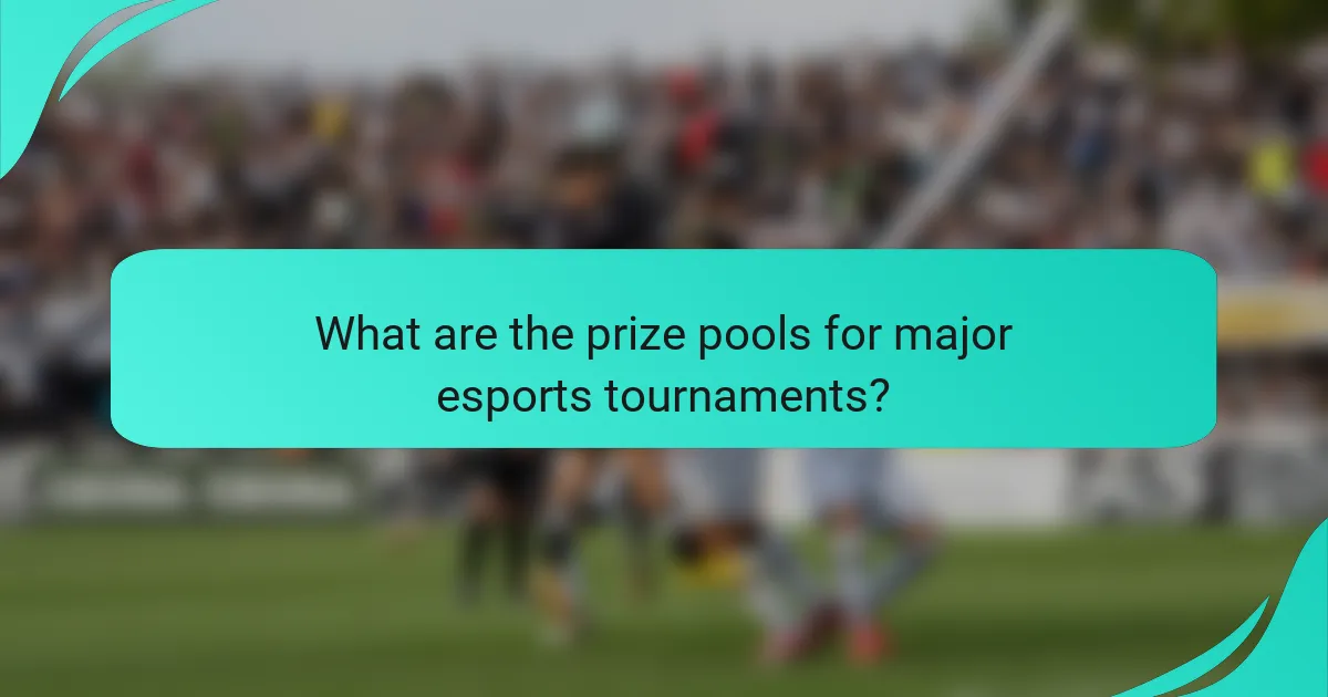 What are the prize pools for major esports tournaments?
